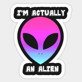 Actually An Alien Sticker